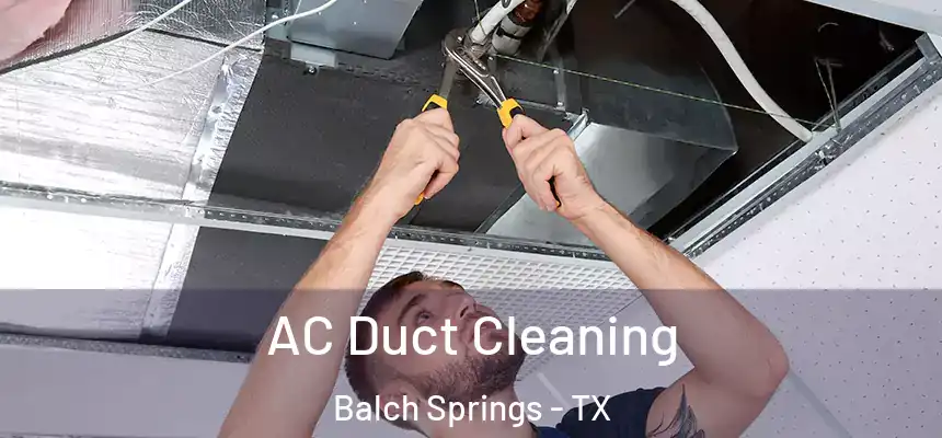  AC Duct Cleaning Balch Springs - TX