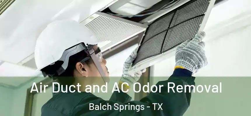  Air Duct and AC Odor Removal Balch Springs - TX
