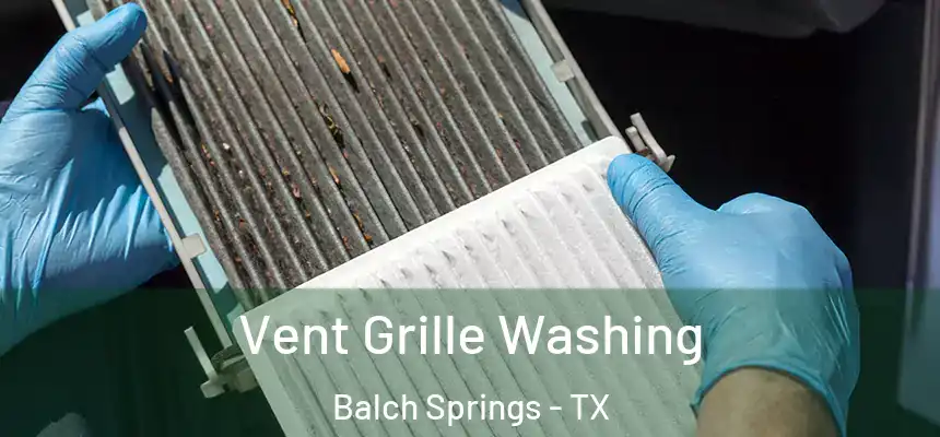  Vent Grille Washing Balch Springs - TX